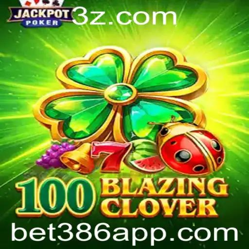 Descubra a Emoção de Jogar 100BlazingClover com a Plataforma bet386